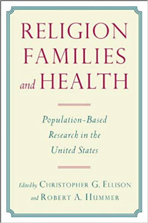  Religion, Families, and Health: Population-Based Research in the United States 