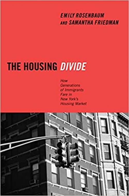  The Housing Divide: How Generations of Immigrants Fare in New York's Housing Market 