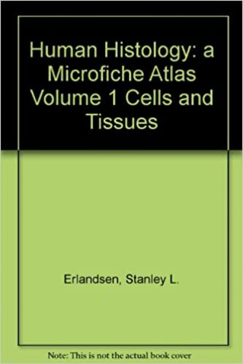  Human Histology: A Microfiche Atlas: Cells and Tissues 