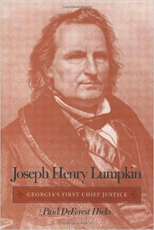  Joseph Henry Lumpkin: Georgia's First Chief Justice 