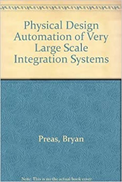  Physical Design Automation of Vlsi Systems 