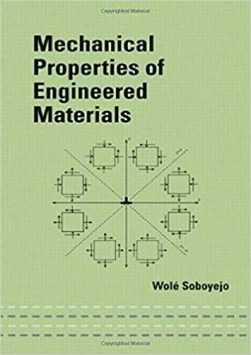  Mechanical Properties of Engineered Materials (Mechanical Engineering (Marcel Dekker)) 