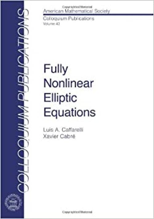  Fully Nonlinear Elliptic Equations (Colloquium Publications (Amer Mathematical Soc)) 