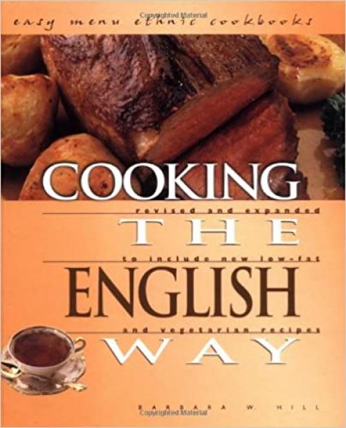  Cooking the English Way: Revised and Expanded to Include New Low-Fat and Vegetarian Recipes (Easy Menu Ethnic Cookbooks) 