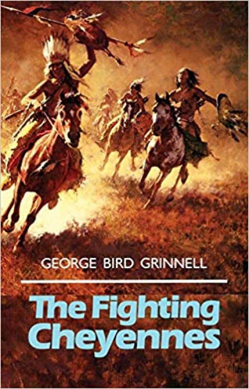  The Fighting Cheyennes (Volume 44) (The Civilization of the American Indian Series) 