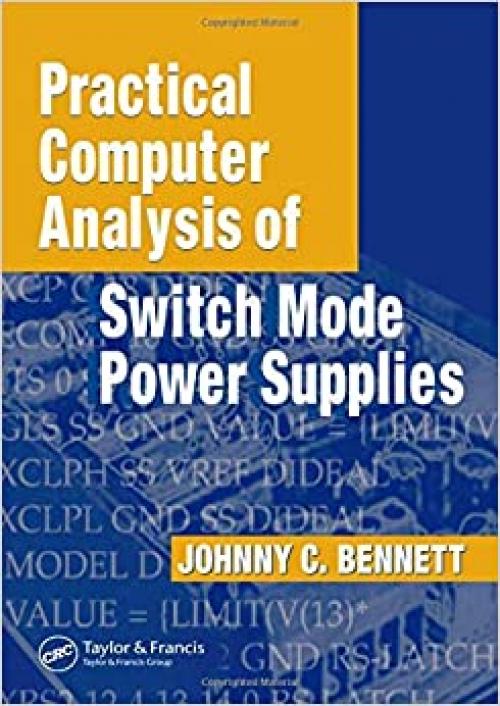  Practical Computer Analysis of Switch Mode Power Supplies 