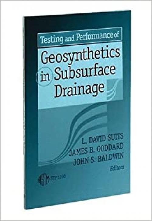  Testing and Performance of Geosynthetics in Subsurface Drainage (Astm Special Technical Publication// Stp) 