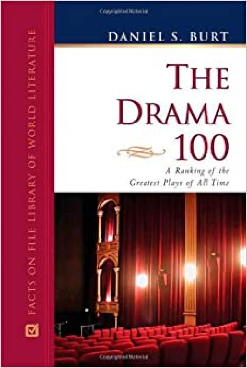  The Drama 100: A Ranking of the Greatest Plays of All Time (Facts on File World of Literature) 