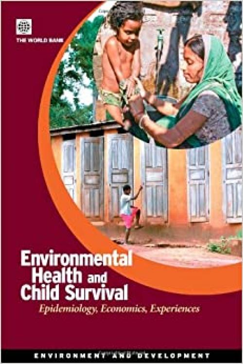  Environmental Health and Child Survival: Epidemiology, Economics, Experiences (Environment and Sustainable Development) 