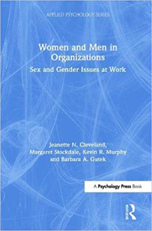  Women and Men in Organizations: Sex and Gender Issues at Work (Applied Psychology Series) 