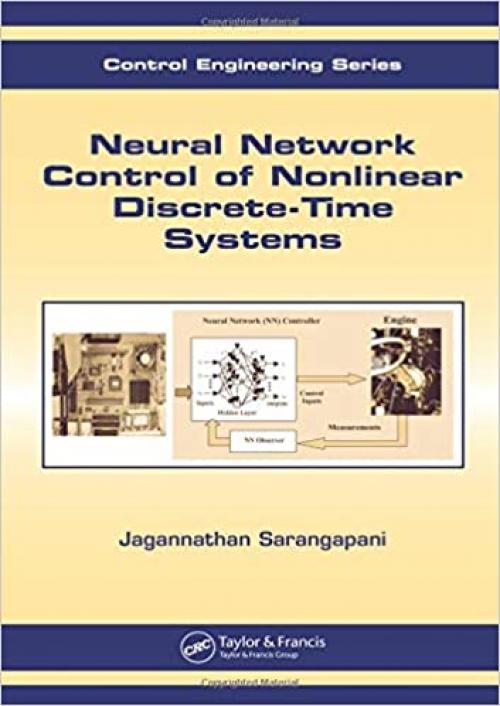  Neural Network Control of Nonlinear Discrete-Time Systems (Automation and Control Engineering) 