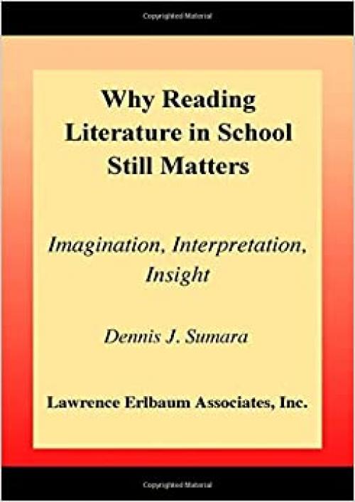  Why Reading Literature in School Still Matters: Imagination, Interpretation, Insight 