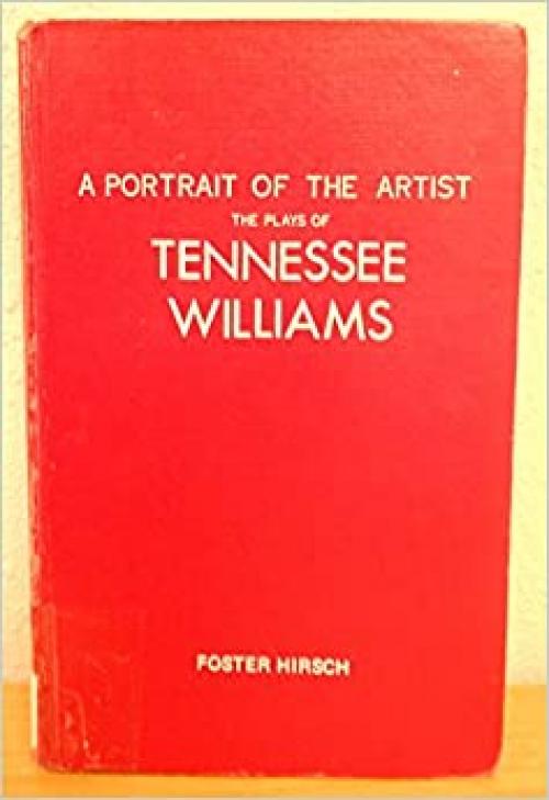 A Portrait of the Artist: The Plays of Tennessee Williams (Literary Criticism Series) 