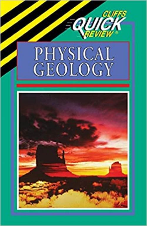  Physical Geology (Cliffs Quick Review) 