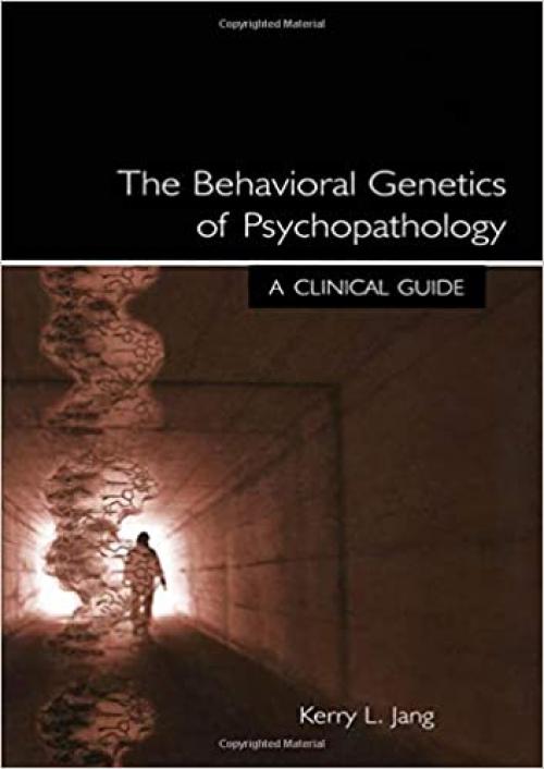  The Behavioral Genetics of Psychopathology: A Clinical Guide 