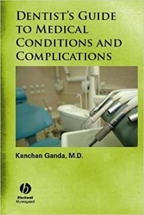  Dentist's Guide to Medical Conditions and Complications 