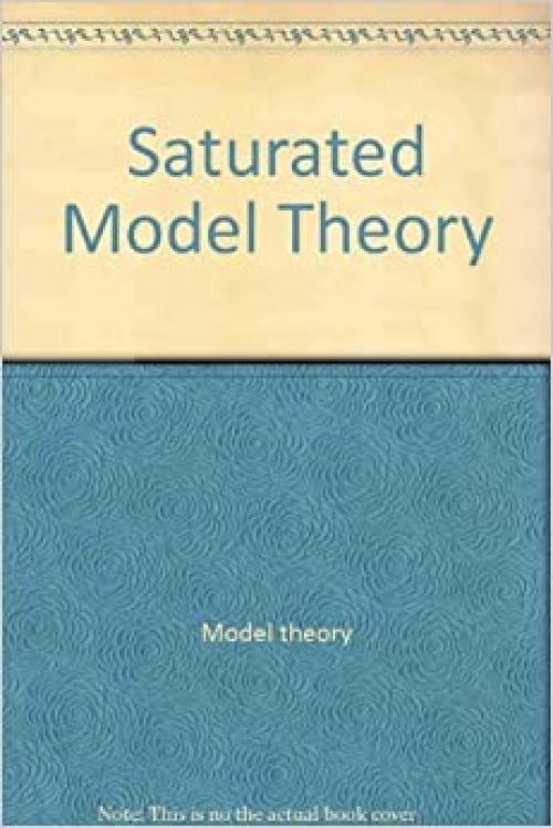  Saturated model theory (Mathematics lecture note series) 