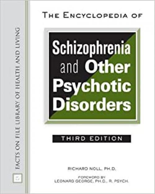  The Encyclopedia of Schizophrenia And Other Psychotic Disorders (Facts on File Library of Health and Living) 