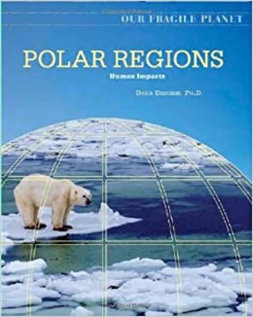  Polar Regions: Human Impacts (Our Fragile Planet) 