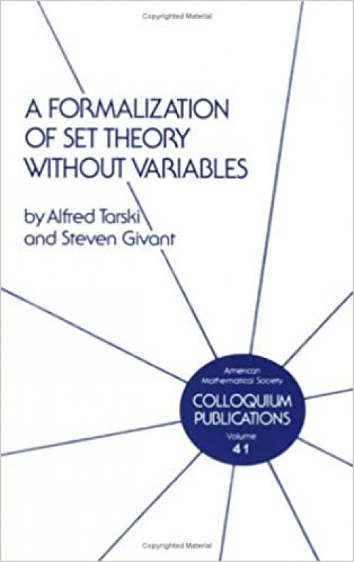  A Formalization of Set Theory without Variables, Vol. 41 