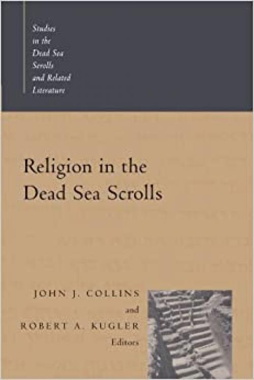  Religion in the Dead Sea Scrolls 