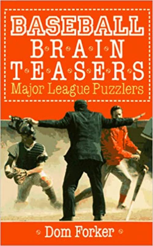  Baseball Brain Teasers: Major League Puzzlers 