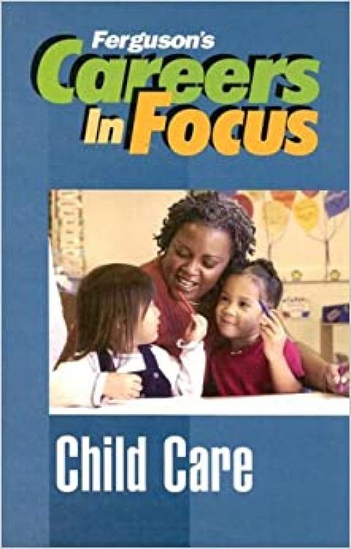  Child Care (Careers in Focus) 