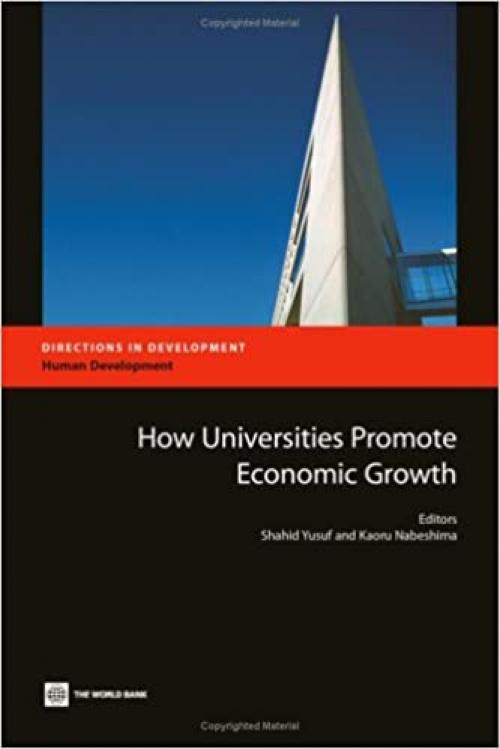  How Universities Promote Economic Growth (Directions in Development) 