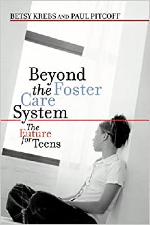  Beyond The Foster Care System: The Future for Teens 