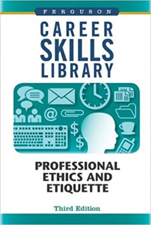  Professional Ethics and Etiquette (Career Skills Library) 