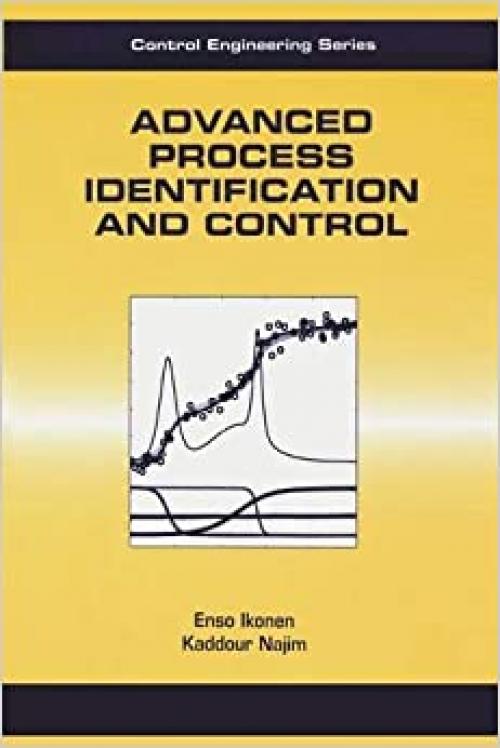  Advanced Process Identification and Control (Control Engineering) 