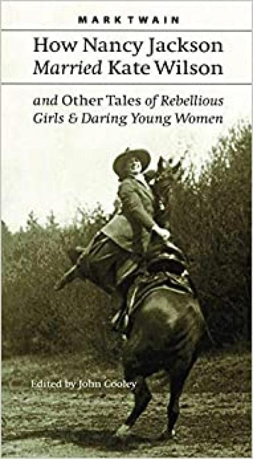  How Nancy Jackson Married Kate Wilson and Other Tales of Rebellious Girls and Daring Young Women 