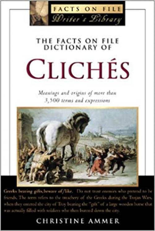  The Facts on File Dictionary of Clichés (The Facts on File Writer's Library) 