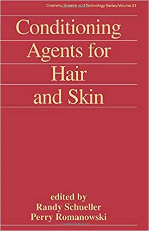  Conditioning Agents for Hair and Skin (Cosmetic Science and Technology) 