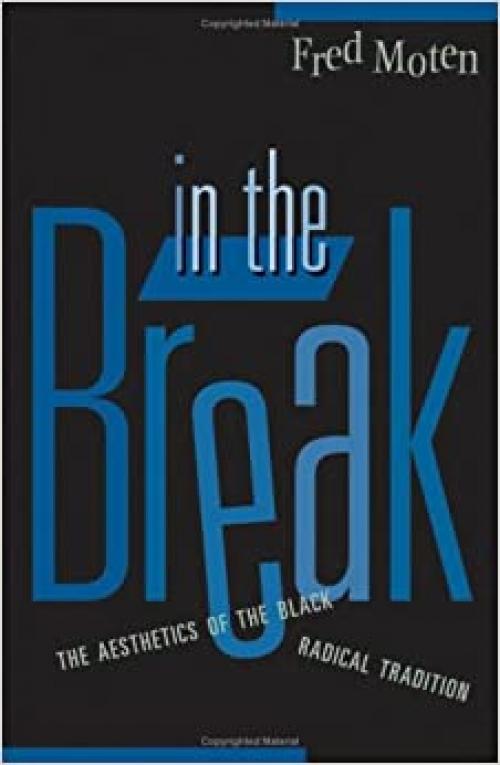  In The Break: The Aesthetics Of The Black Radical Tradition 