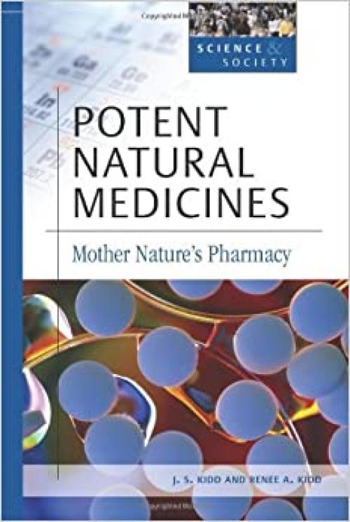  Potent Natural Medicines: Mother Nature's Pharmacy (Science & Society) 