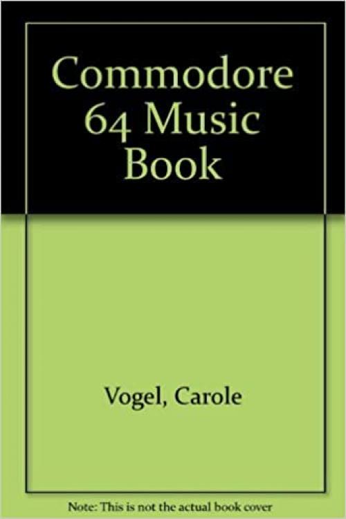  The Commodore 64 Music Book: A Guide to Programming Music and Sound 