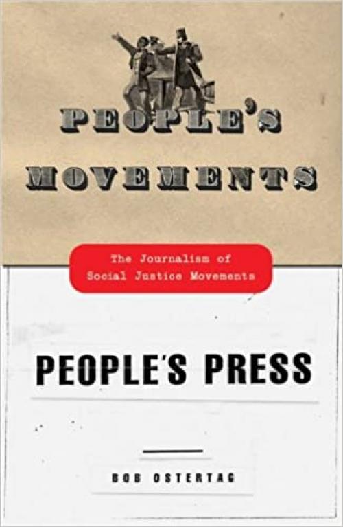  People's Movements, People's Press : The Journalism of Social Justice Movements 