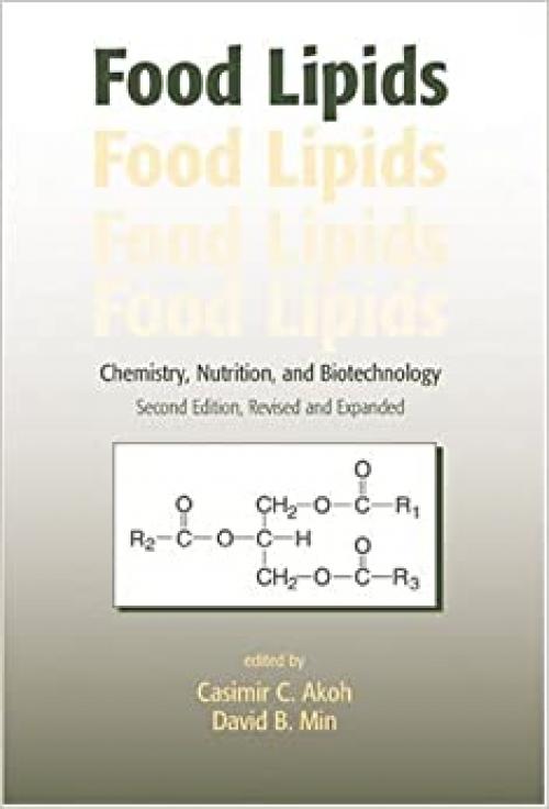  Food Lipids: Chemistry, Nutrition, and Biotechnology, Second Edition (Food Science and Technology) 