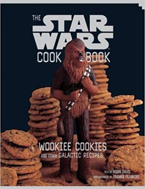  The Star Wars Cook Book: Wookiee Cookies and Other Galactic Recipes 