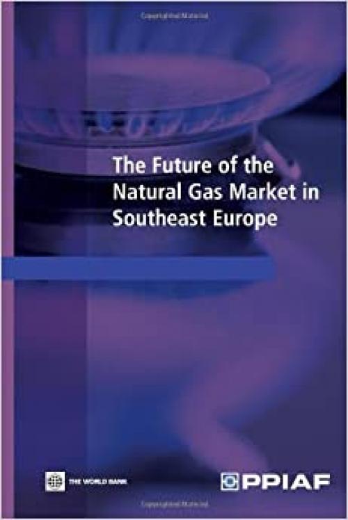  The Future of the Natural Gas Market in Southeast Europe 