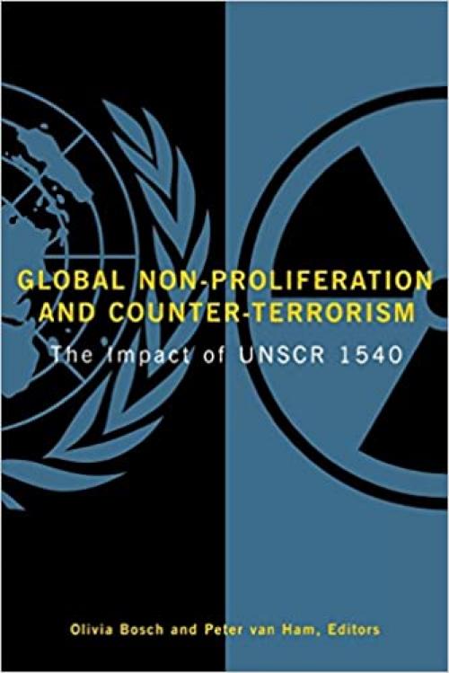  Global Non-Proliferation and Counter-Terrorism: The Impact of UNSCR 1540 