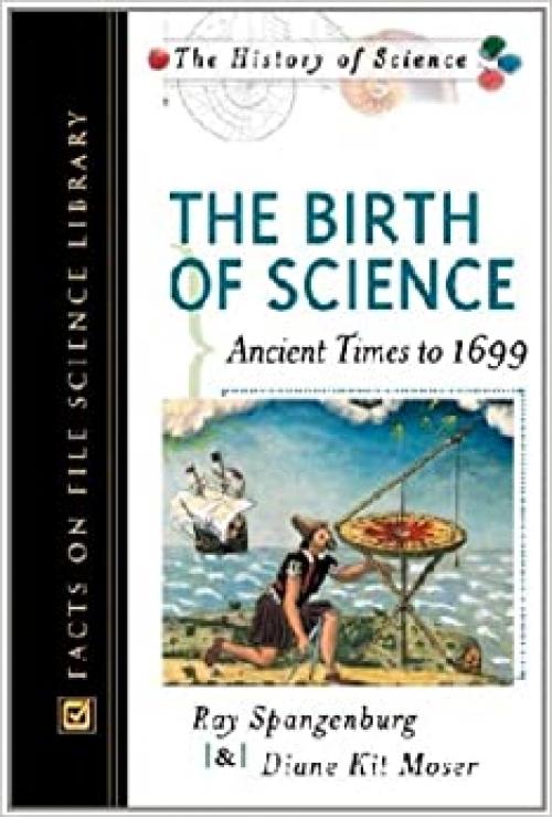  Birth of Science (History of Science (Facts on File)) 