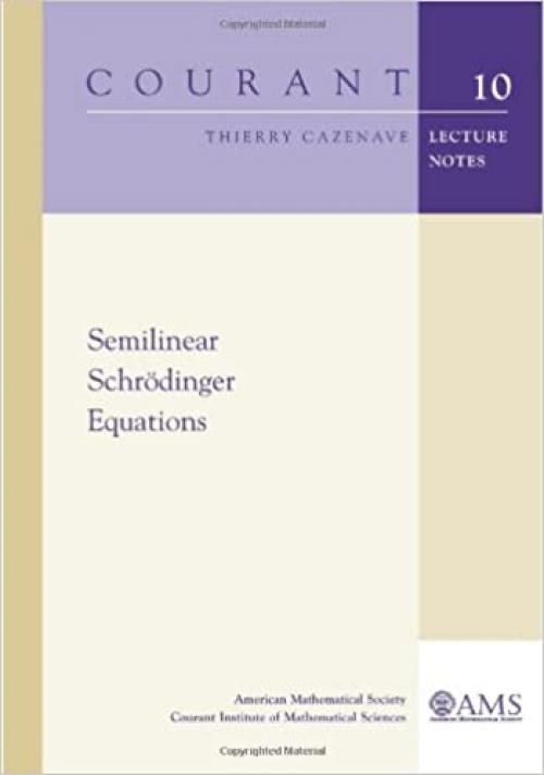  Semilinear Schrodinger Equations (Courant Lecture Notes In Mathematics) 