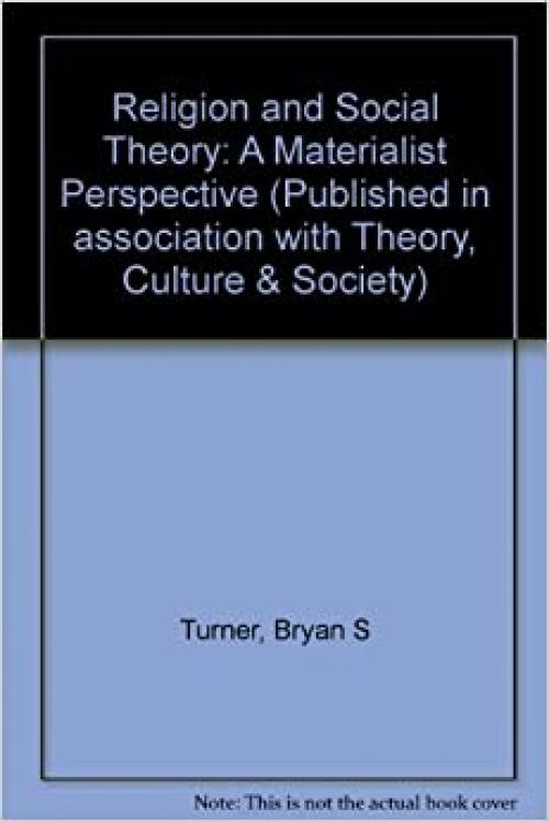  Religion and Social Theory (Published in association with Theory, Culture & Society) 