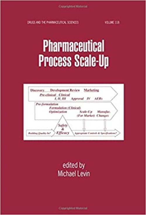  Pharmaceutical Process Scale-Up (Drugs and the Pharmaceutical Sciences) 