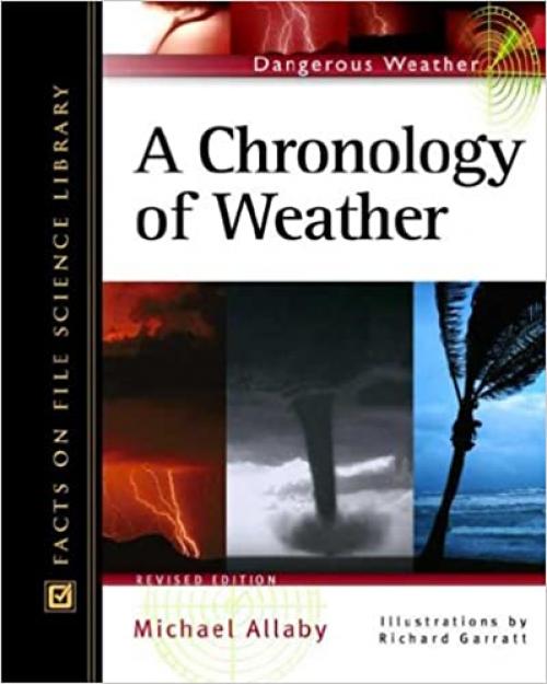  A Chronology of Weather (Facts on File Dangerous Weather Series) 