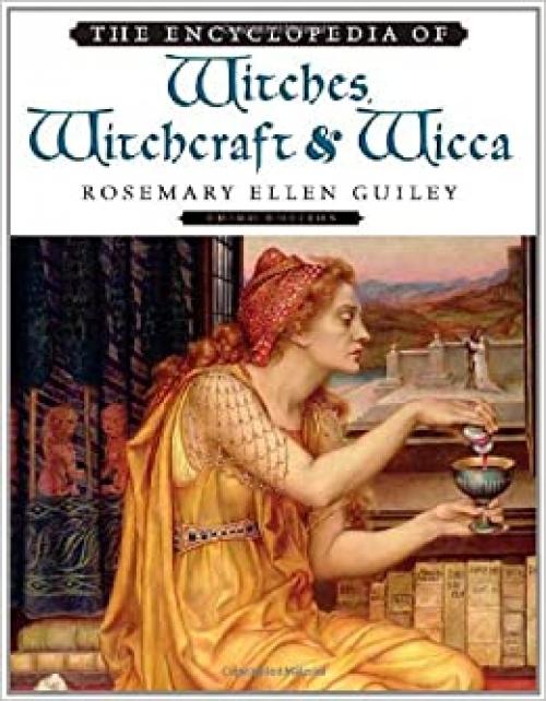  The Encyclopedia of Witches, Witchcraft and Wicca 