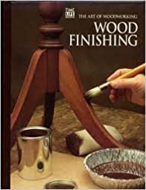  Wood Finishing (Art of Woodworking) 