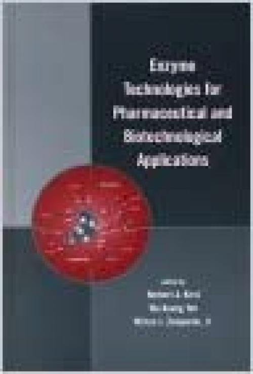  Enzyme Technologies for Pharmaceutical and Biotechnological Applications 